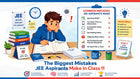 The Biggest Mistakes JEE Aspirants Make in Class 11