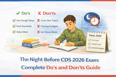 The Night Before CDS 2026 Exam: Complete Do's and Don'ts Guide