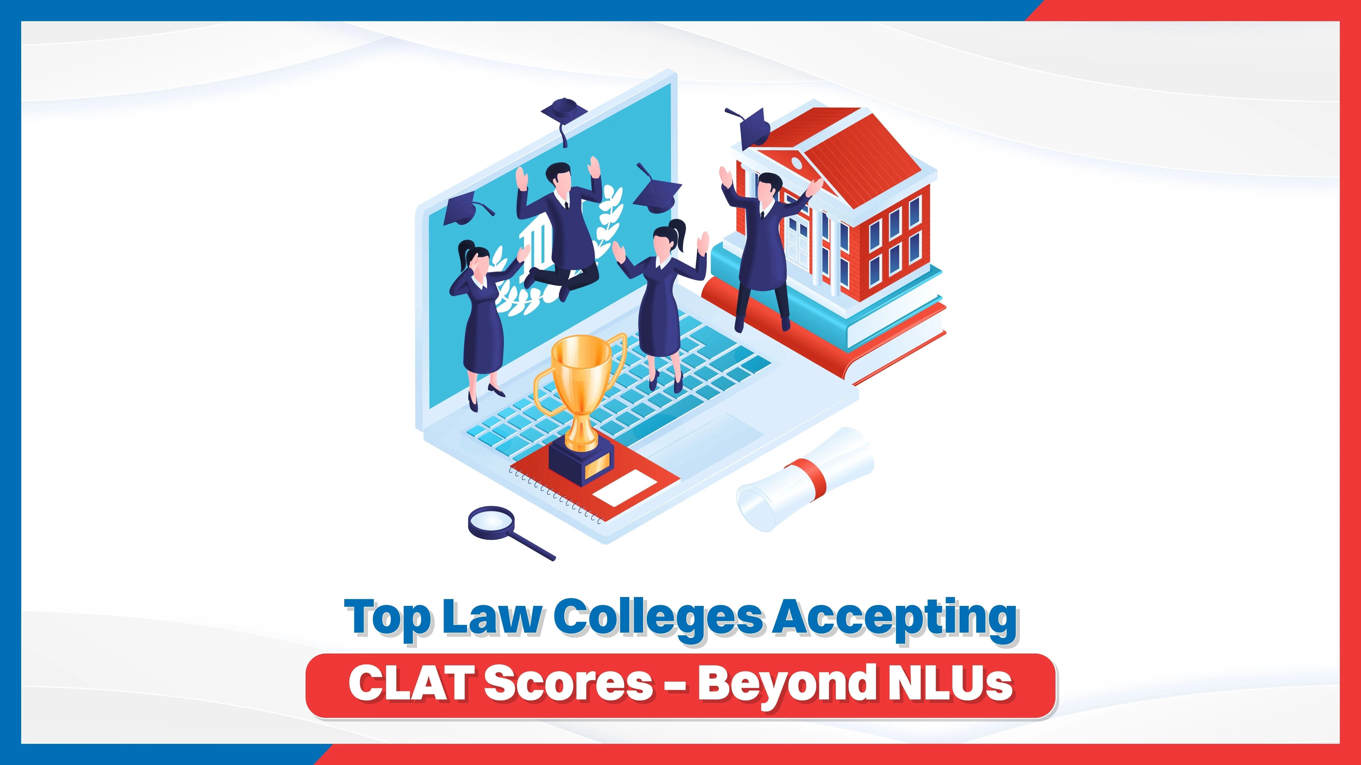 Top Law Colleges Accepting CLAT Scores – Beyond NLUs