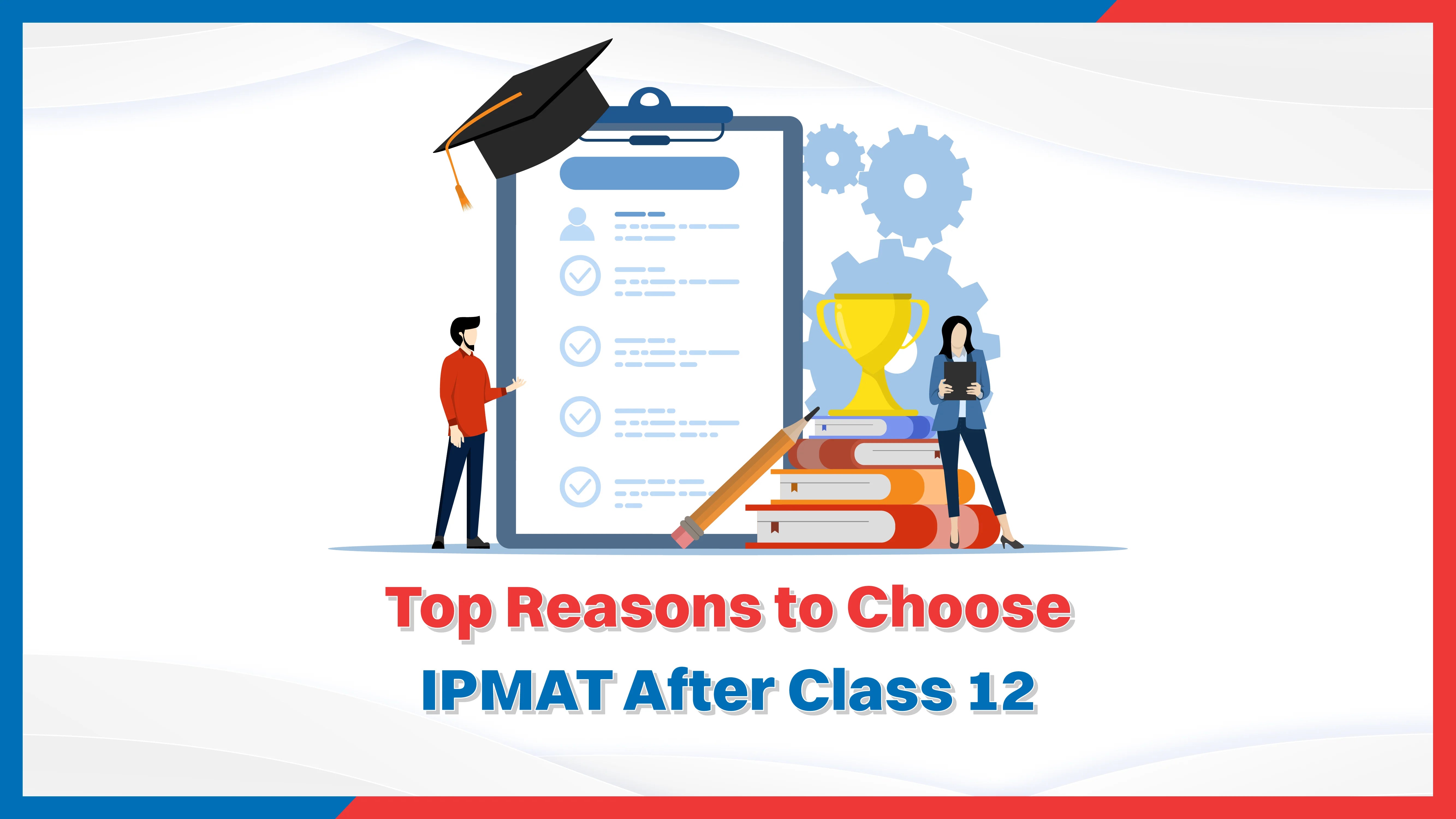 Top Reasons to Choose IPMAT After Class 12