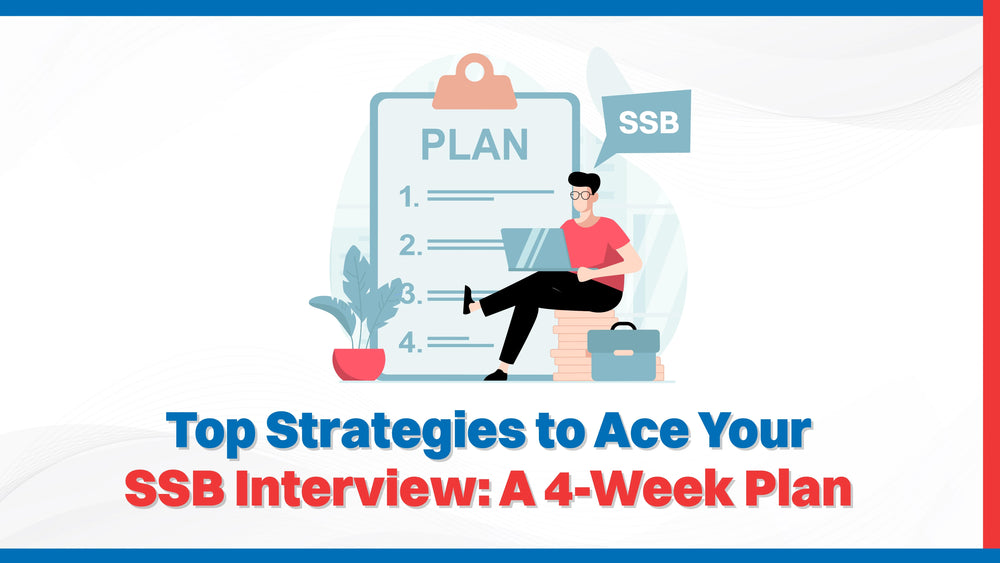 Top Strategies to Ace Your SSB Interview: A 4-Week Plan