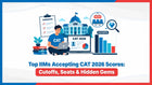 Top IIMs Accepting CAT 2026 Scores: Cutoffs, Seats & Hidden Gems