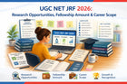UGC NET JRF 2026: Research Opportunities, Fellowship Amount & Career Scope