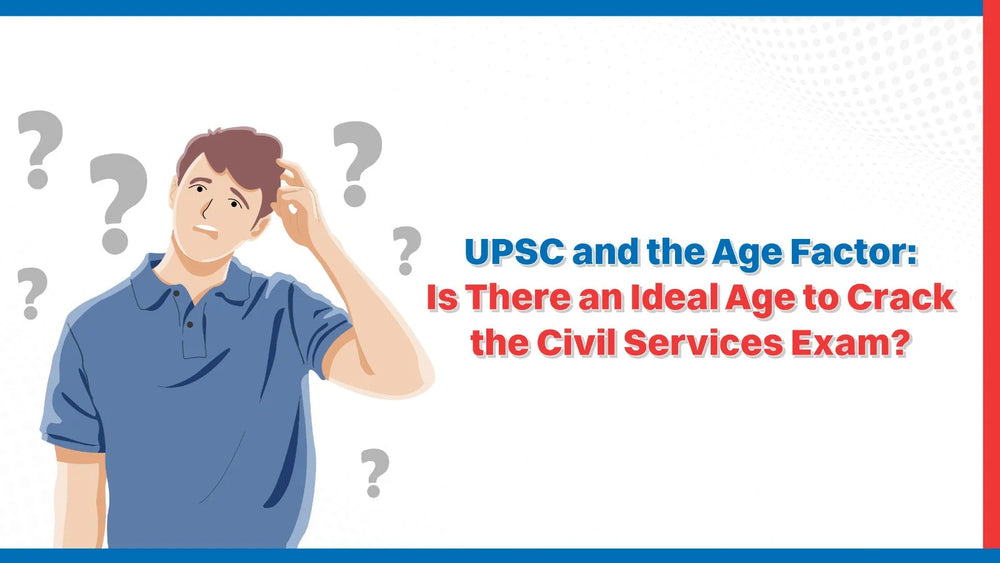 UPSC And The Age Factor: Is There An Ideal Age To Crack The Civil Services Exam