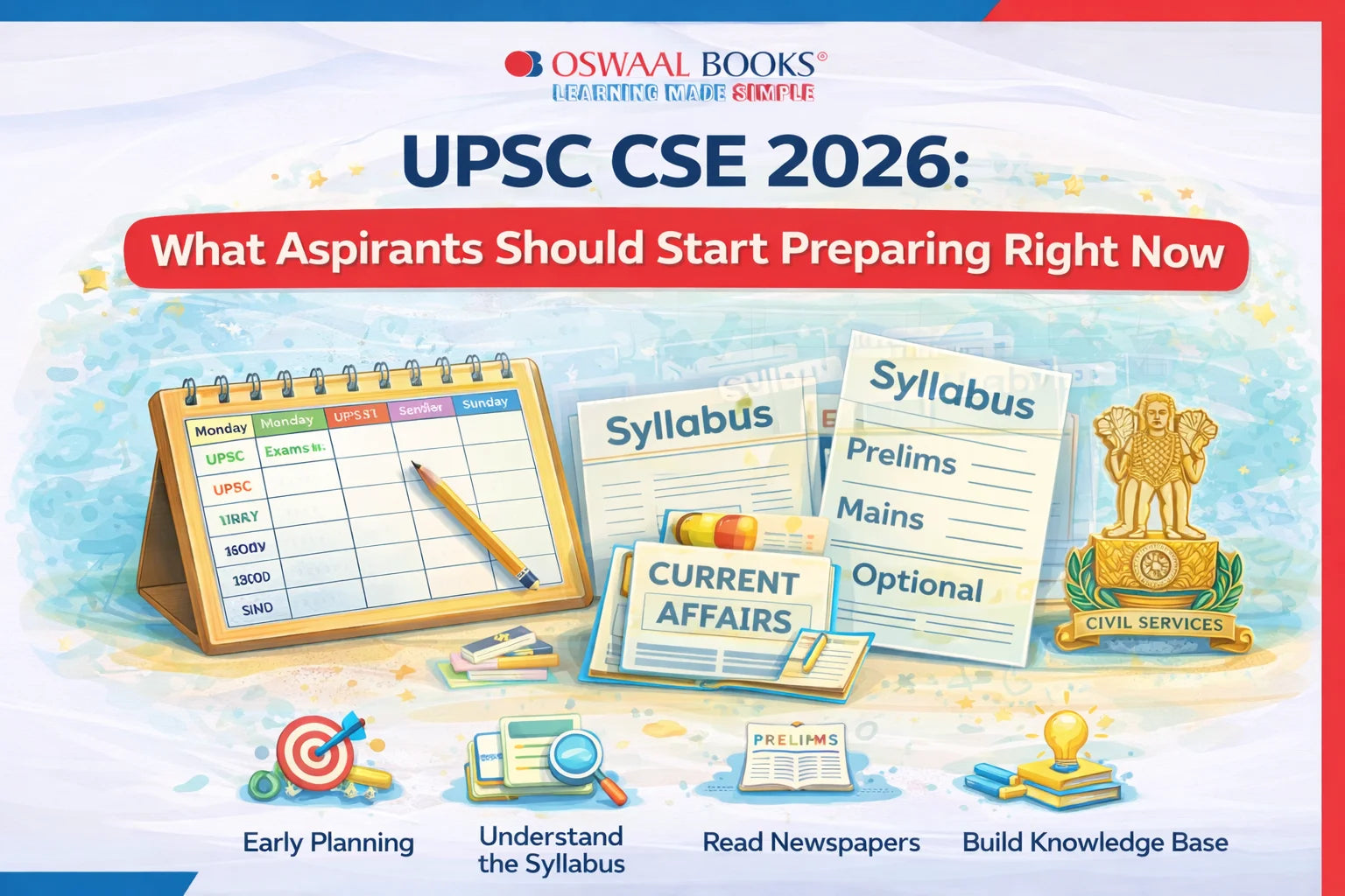 UPSC CSE 2026: What Aspirants Should Start Preparing Right Now