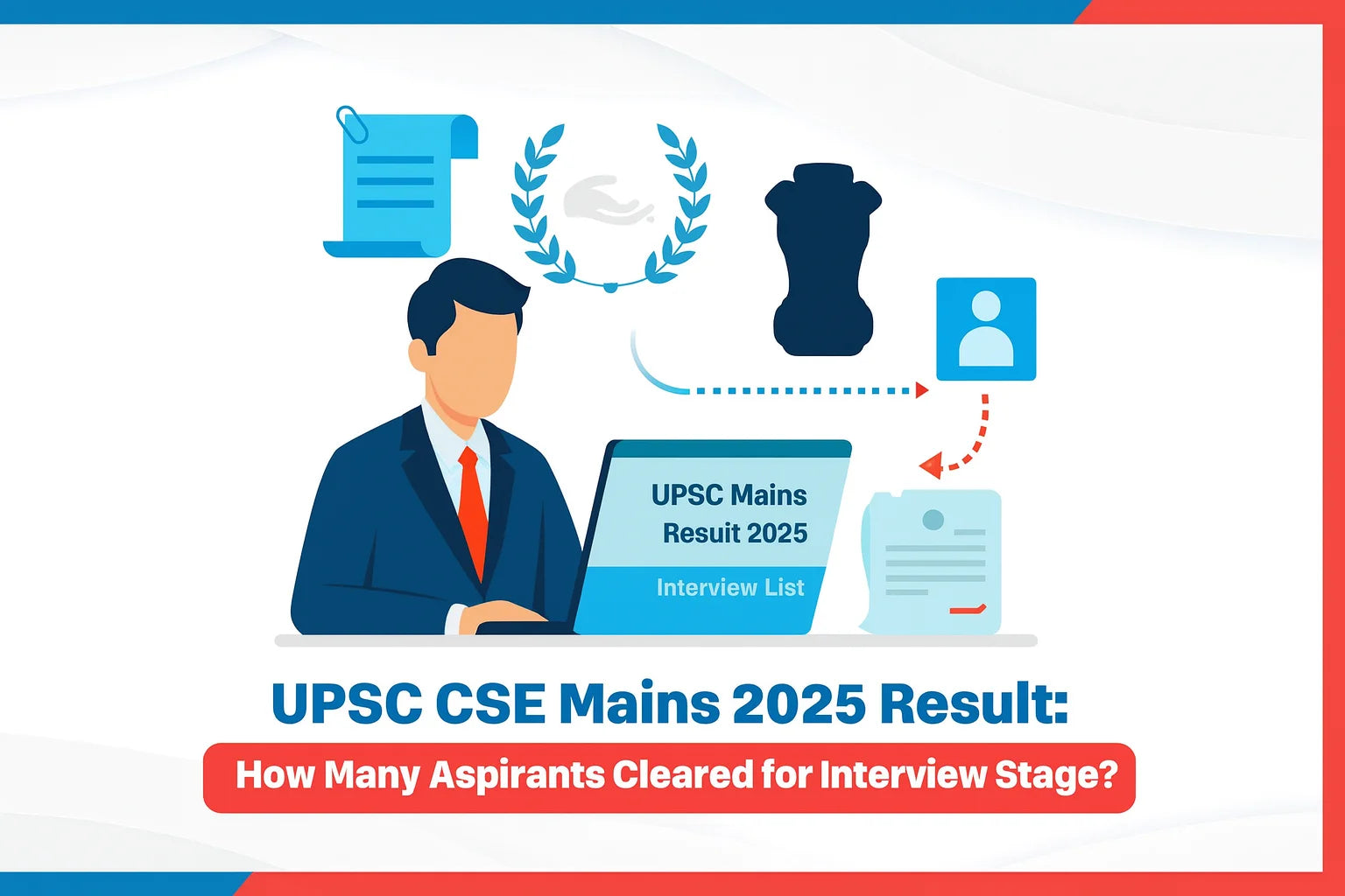 UPSC CSE Mains 2025 Result: How Many Aspirants Cleared for Interview Stage