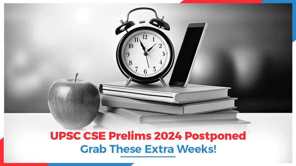 UPSC CSE Prelims 2024 Postponed Grab These Extra Weeks! Oswaal