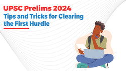 UPSC Prelims 2024: Tips and Tricks for Clearing the First Hurdle