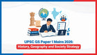 UPSC GS Paper 1 Mains 2026: History, Geography and Society Strategy