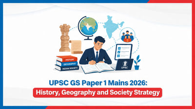 UPSC GS Paper 1 Mains 2026: History, Geography and Society Strategy