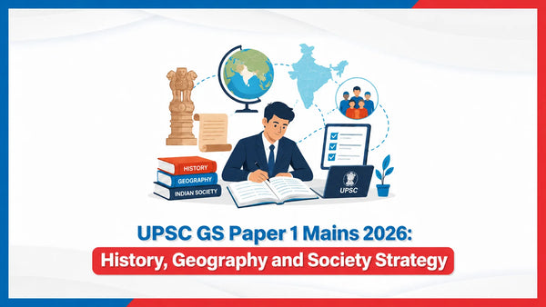 UPSC GS Paper 1 Mains 2026: History, Geography and Society Strategy