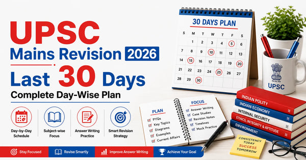 UPSC Mains Revision 2026: Last 30 Days Complete Day-Wise Plan