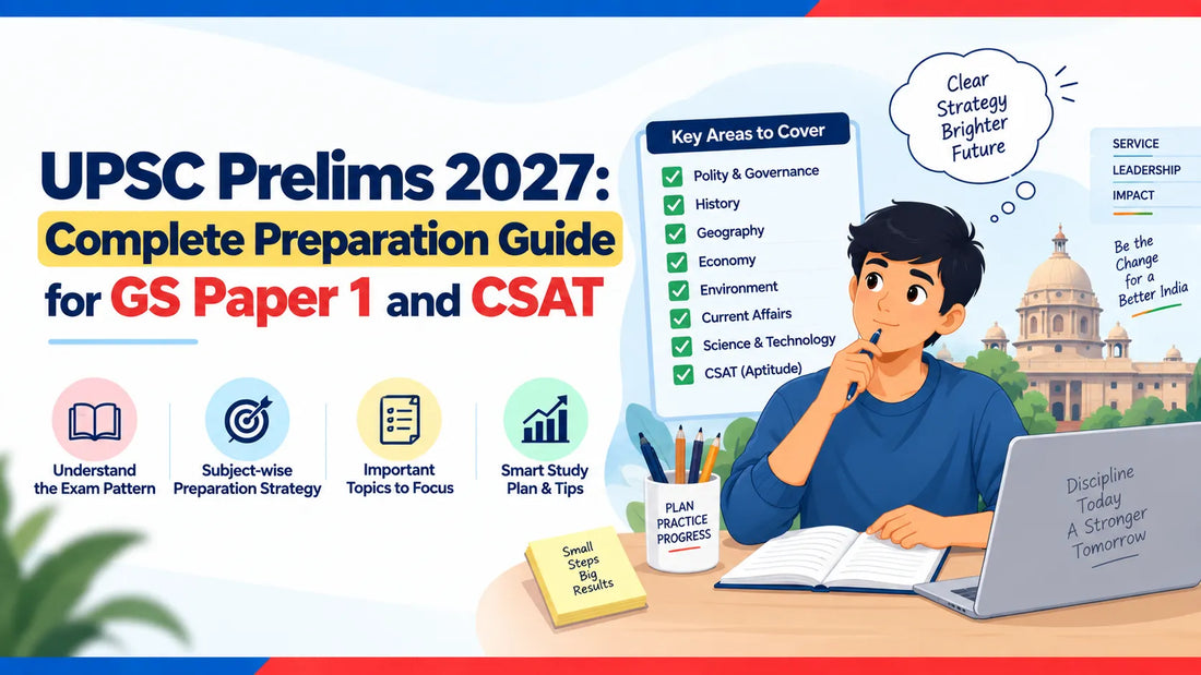 UPSC Prelims 2027: Complete Preparation Guide for GS Paper 1 and CSAT