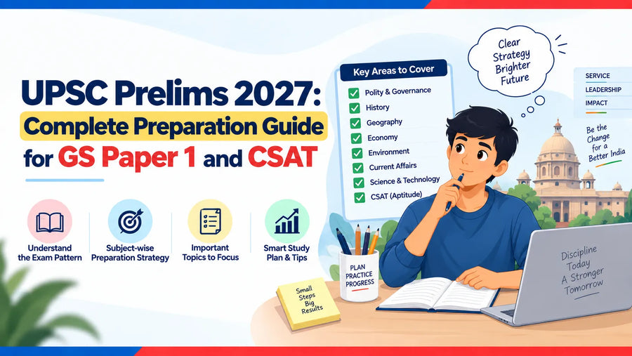 UPSC Prelims 2027: Complete Preparation Guide for GS Paper 1 and CSAT