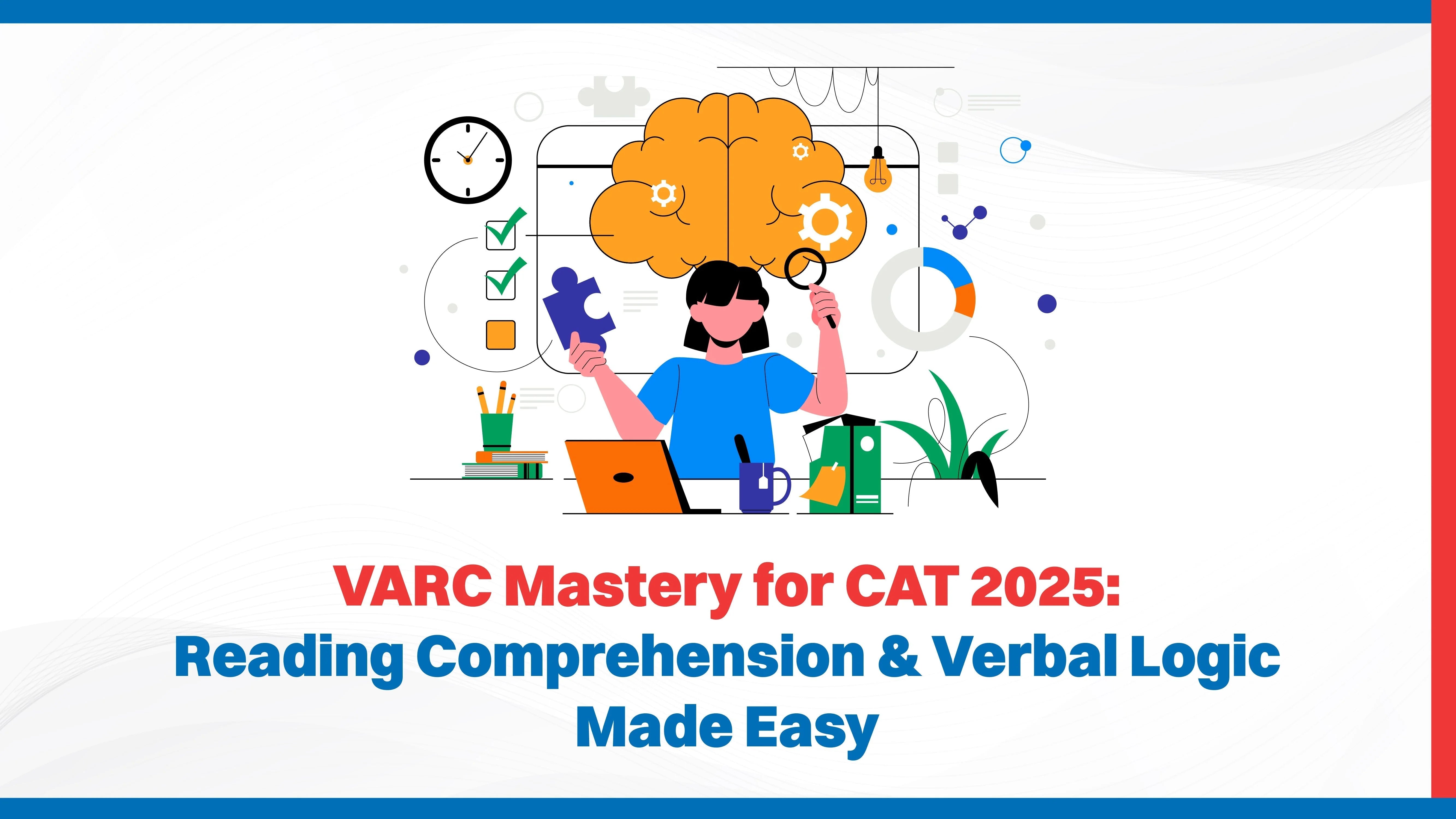 VARC Mastery for CAT 2025: Reading Comprehension & Verbal Logic Made Easy