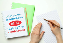 WHAT ARE THE ADVANTAGES OF THE NRA CET FOR CANDIDATES?