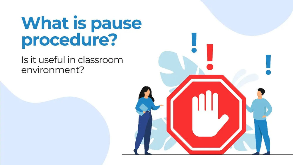 WHAT IS PAUSE PROCEDURE? IS IT USEFUL IN CLASSROOM ENVIRONMENT?