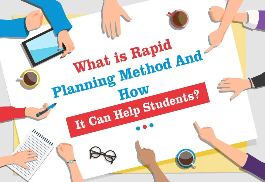 WHAT IS RAPID PLANNING METHOD AND HOW IT CAN HELP STUDENTS?