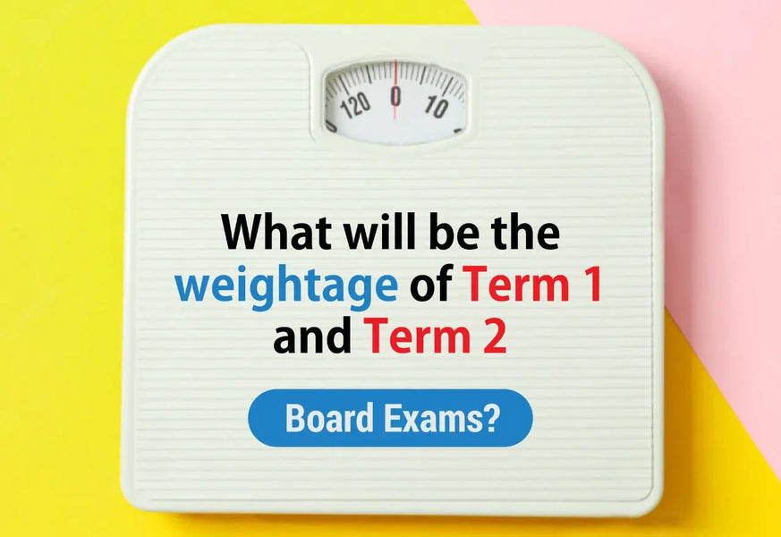 WHAT WILL BE THE WEIGHTAGE OF TERM 1 AND TERM 2 BOARD EXAMS Oswaal what-will-be-the-weightage-of-term-1-and-term-2-board-exams-oswaal