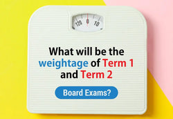WHAT WILL BE THE WEIGHTAGE OF TERM 1 AND TERM 2 BOARD EXAMS?