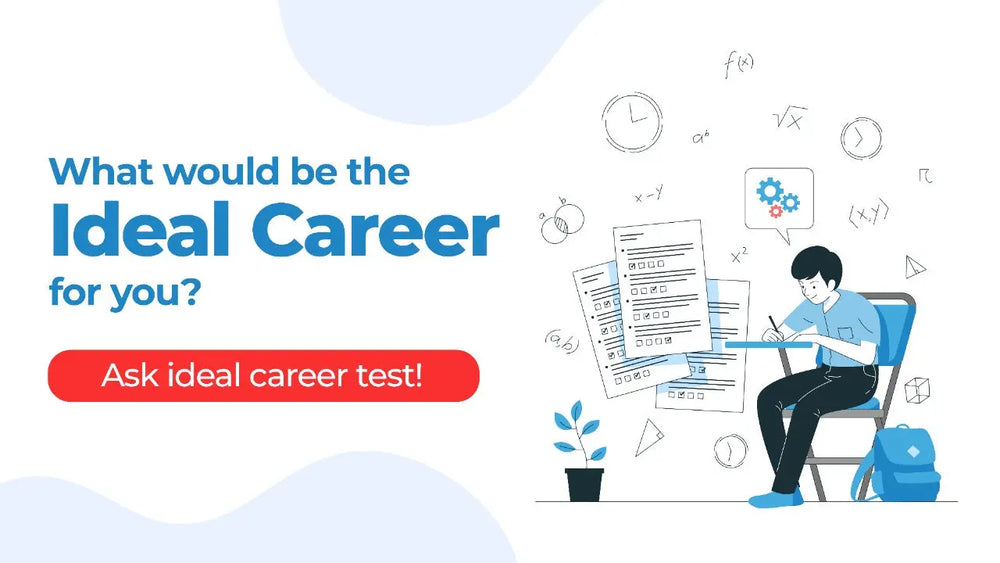 WHAT WOULD BE THE IDEAL CAREER FOR YOU? ASK IDEAL CAREER TEST!