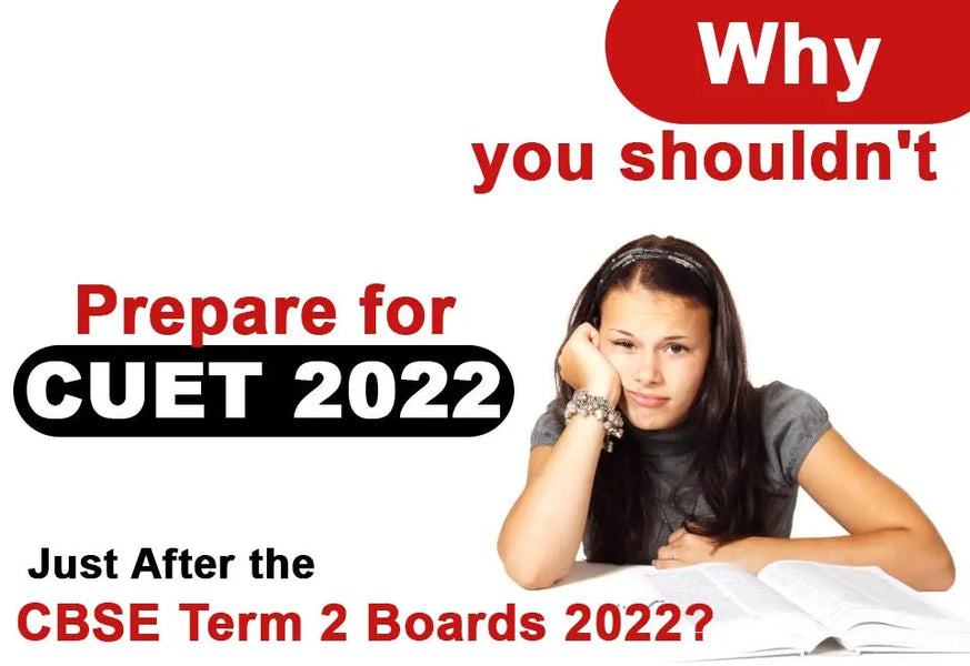 WHY YOU SHOULDN’T PREPARE FOR CUET 2022 JUST AFTER THE CBSE TERM 2 BOARDS 2022? RELAX YOUR BRAIN WITH 3 WONDERFUL TECHNIQUES.