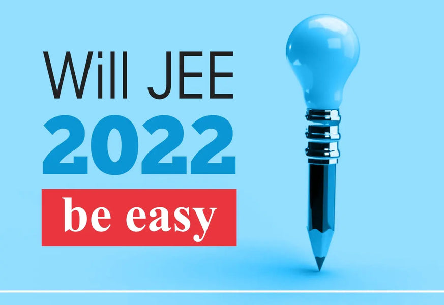 WILL JEE 2022 BE EASY?