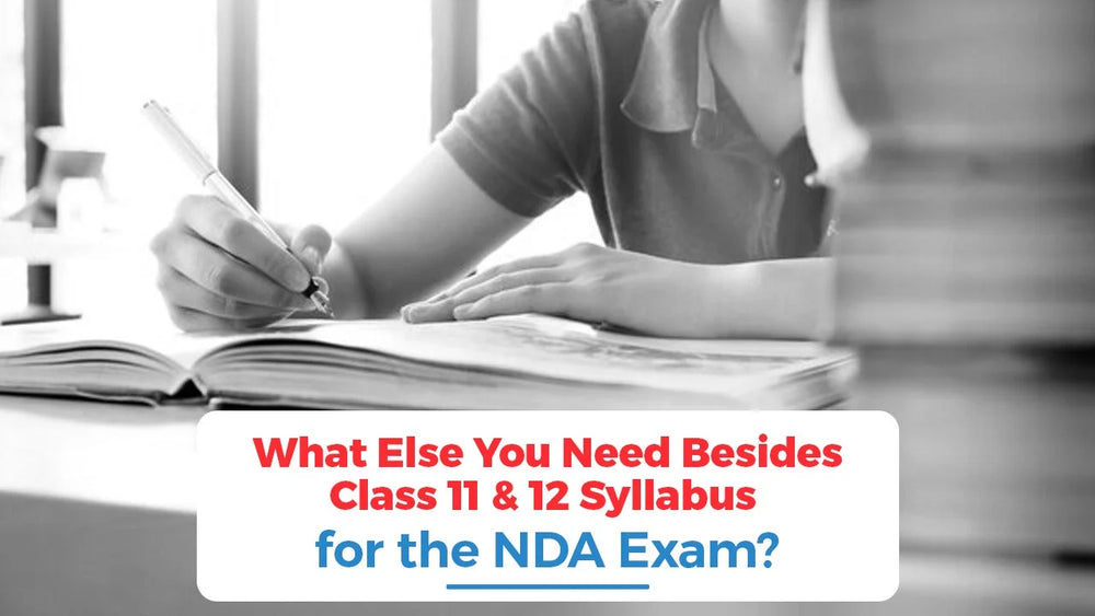 What Else You Need Besides Class 11 & 12 Syllabus for the NDA Exam?