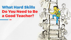 What Hard Skills Do You Need to Be a Good Teacher?