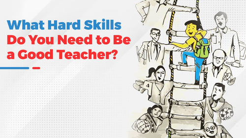 What Hard Skills Do You Need to Be a Good Teacher?
