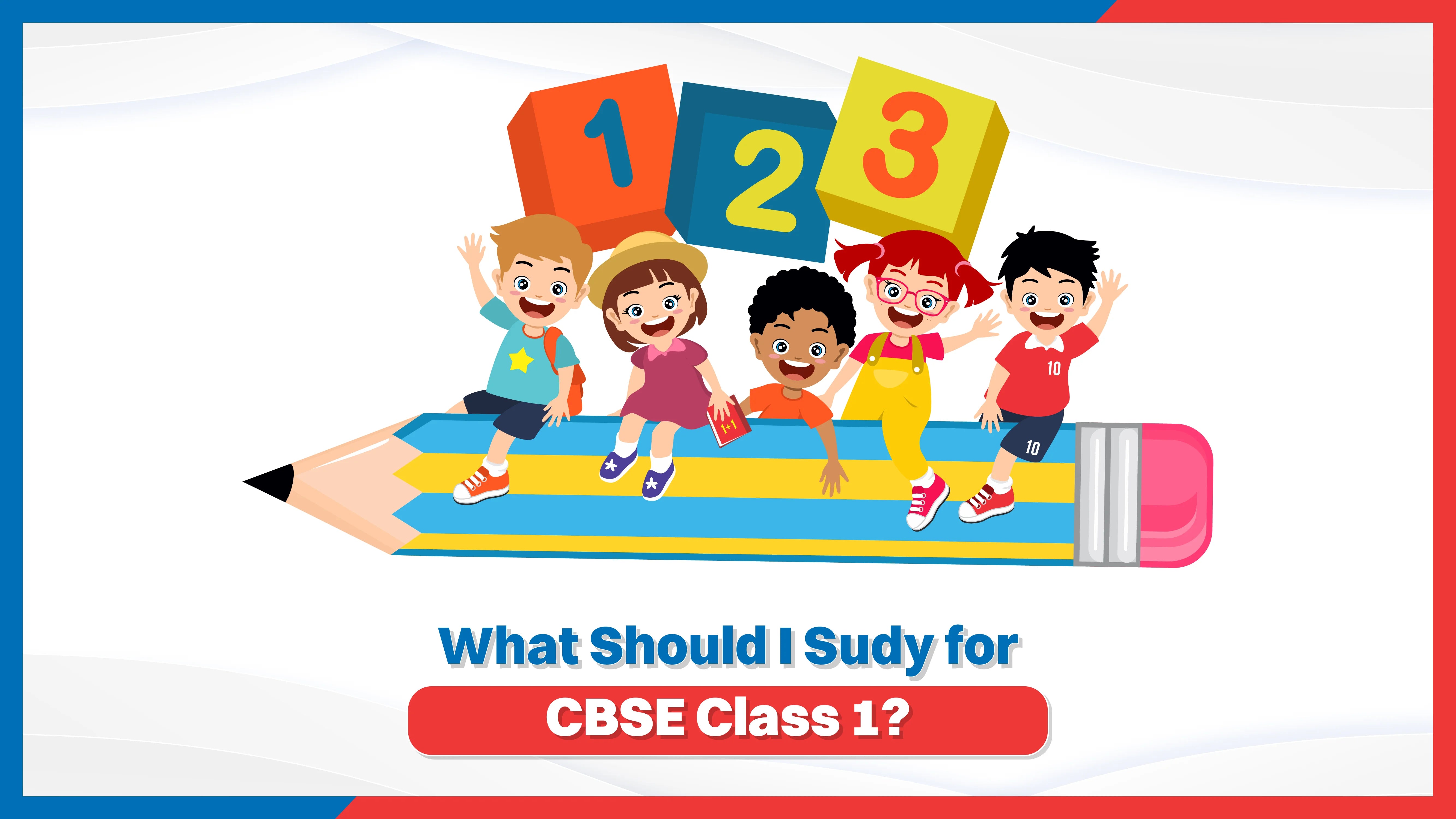What Should I Study for CBSE Class 1?