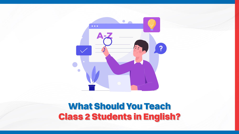 What Should You Teach To Class 2 Students In English?