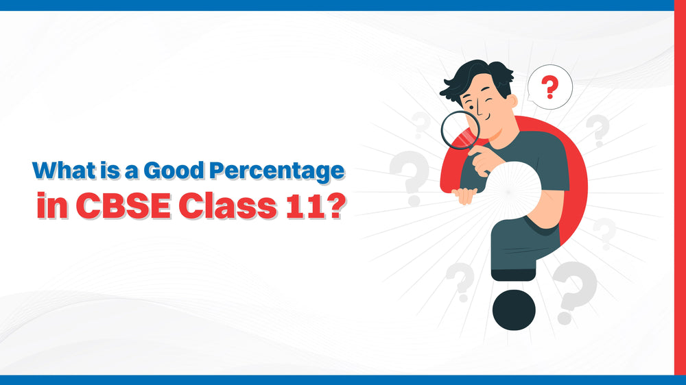 What is a Good Percentage in CBSE Class 11?