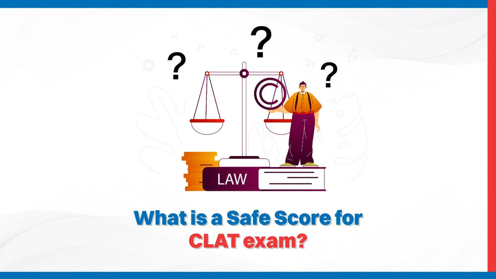 What is a Safe Score for the CLAT Exam?