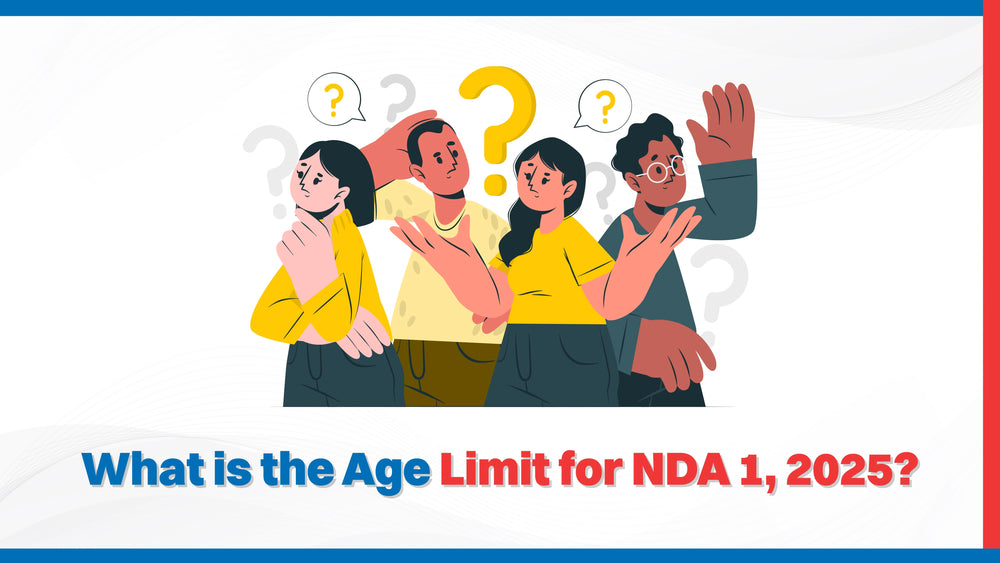 What is the Age Limit for NDA 1 2025?