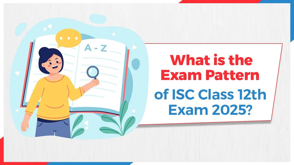 What is the Exam Pattern of ISC Class 12th Exam 2025? - Oswaal Books