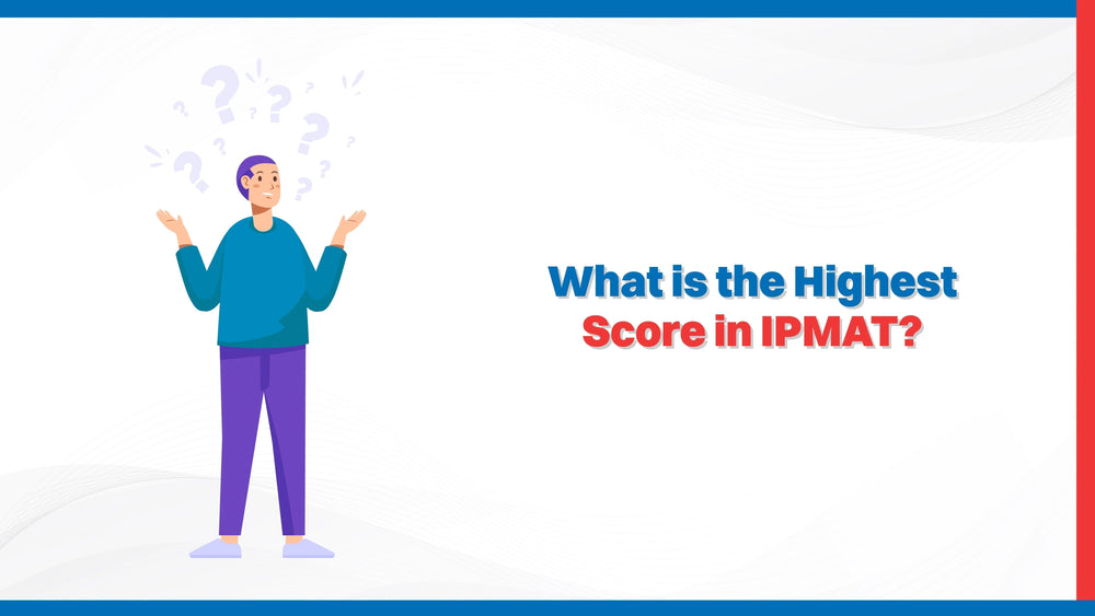 What is the Highest Score in IPMAT?