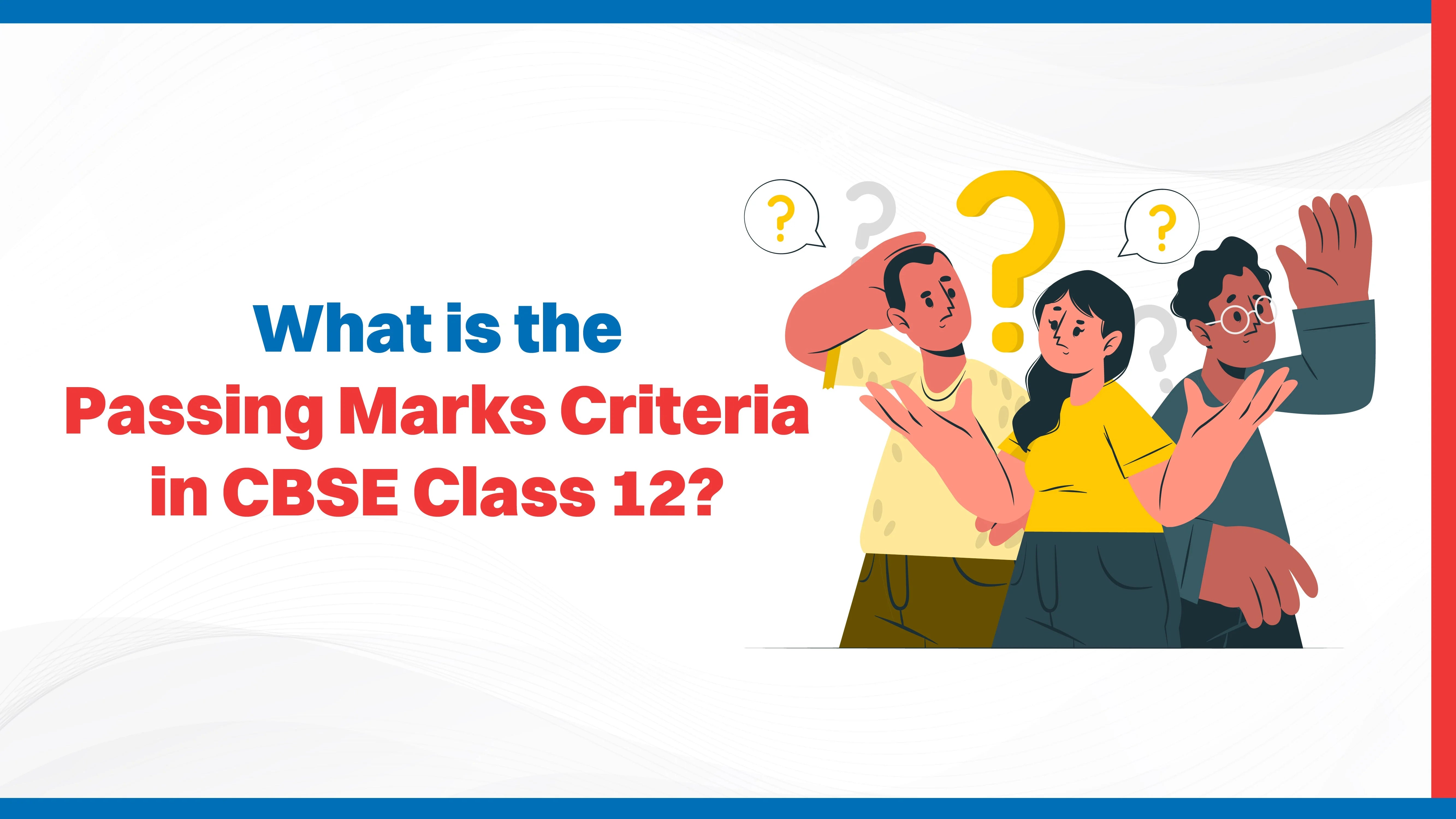 What is the Passing Marks Criteria in CBSE Class 12?