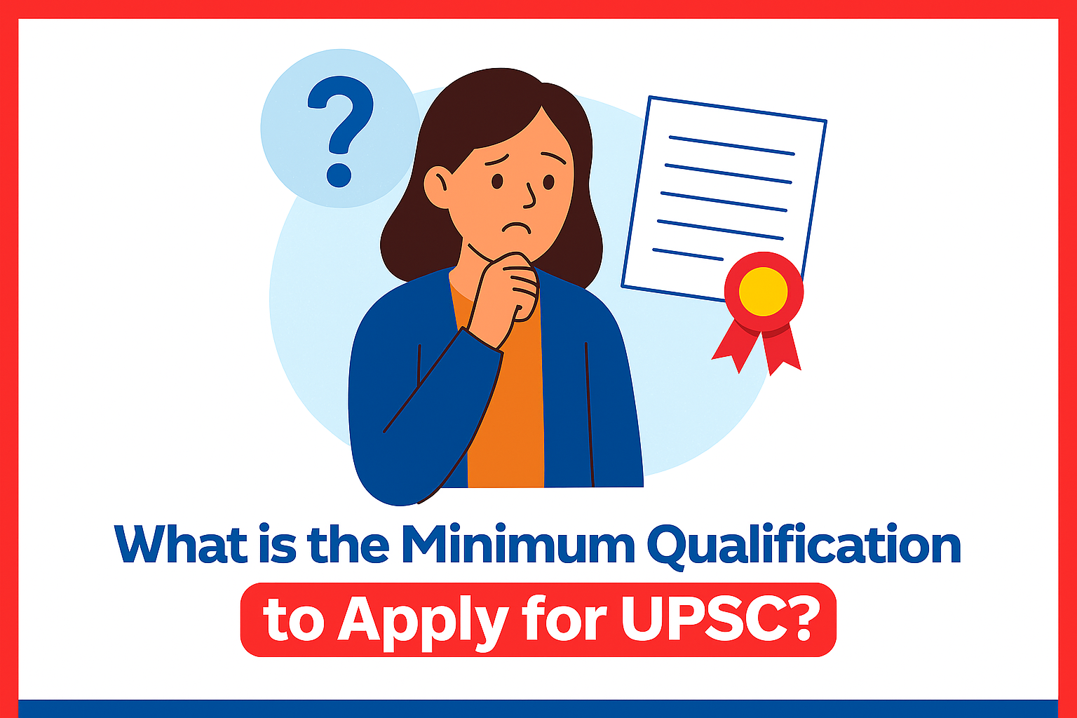 What is the Minimum Qualification to Apply for UPSC?
