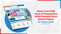 Boost Your ICSE Class 10 Preparation With Previous Years Solved Papers for 2025 Exam