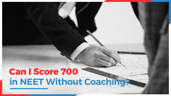 Can I Score 700 in NEET without Coaching?