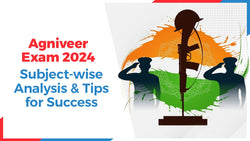 Agniveer Exam 2024: Subject-wise Analysis & Tips for Success