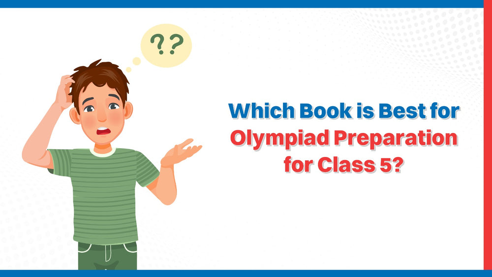 Which Book is Best for Olympiad Preparation for Class 5?