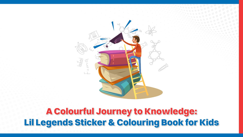 A Colourful Journey to Knowledge: Lil Legends Sticker & Colouring Book for Kids