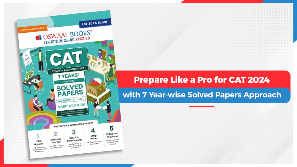 Prepare Like A Pro for CAT 2024 with 7 Year-wise Solved Papers Approach