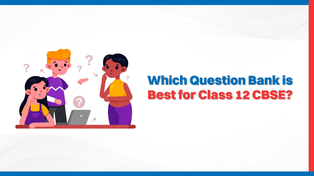 Which Question Bank is Best for Class 12 CBSE?
