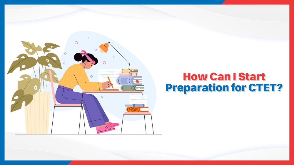 How can I start preparation for CTET?