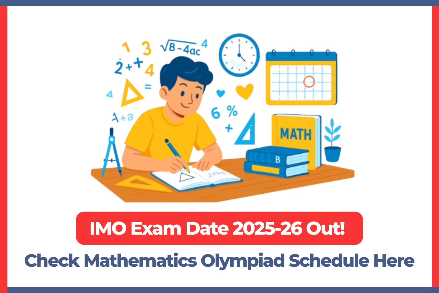 IMO Exam Date 2025-26 Out! Check Mathematics Olympiad Schedule Here