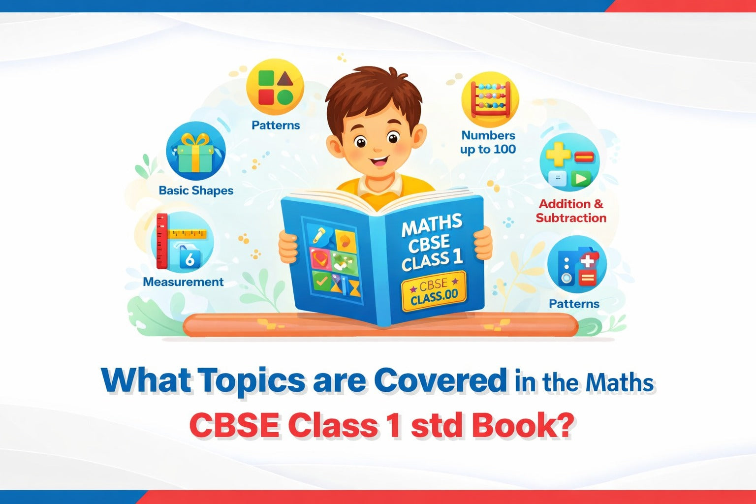What Topics Are Covered in the Maths CBSE Class 1 Std Book?