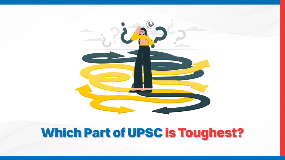 Which Part of UPSC is Toughest?